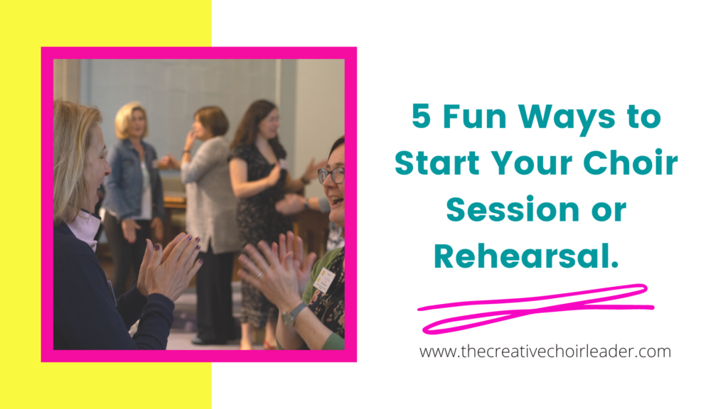 5 Fun Ways to Start Your Choir Session