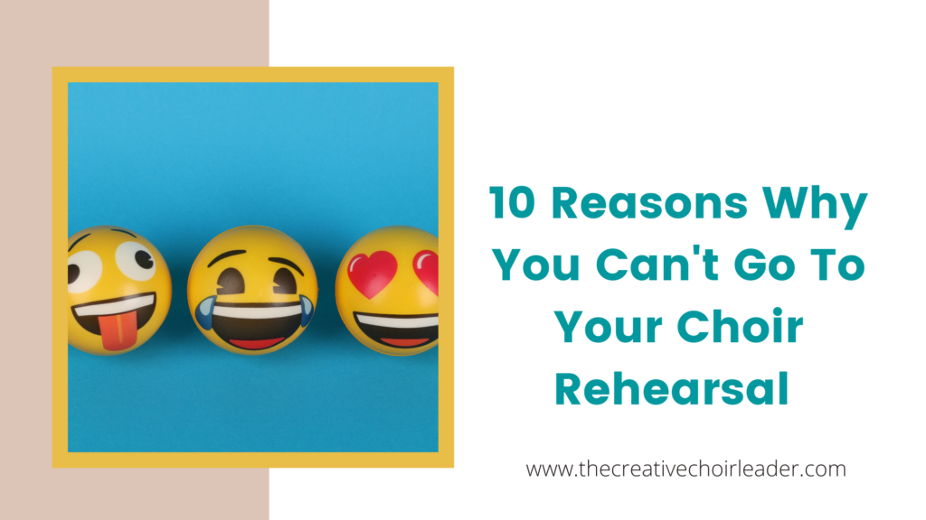 10 Reasons Why You Can’t Go To YoChoir Rehearsal